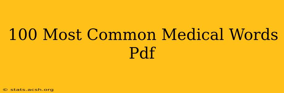 100 Most Common Medical Words Pdf