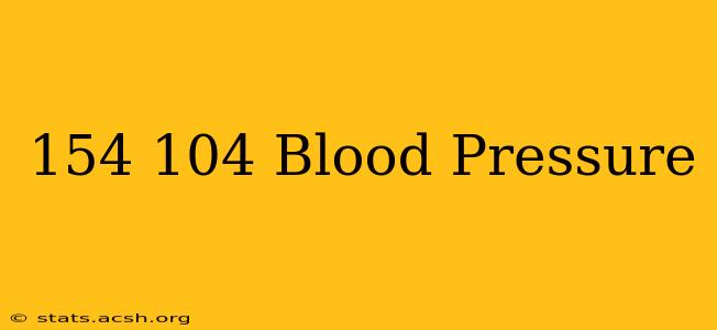 154 104 Blood Pressure