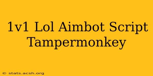 1v1 Lol Aimbot Script Tampermonkey