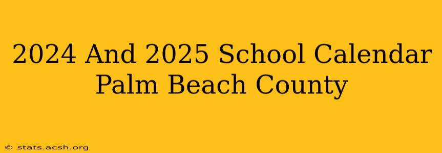 2024 And 2025 School Calendar Palm Beach County