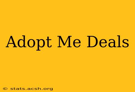 Adopt Me Deals