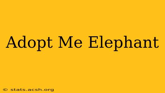 Adopt Me Elephant