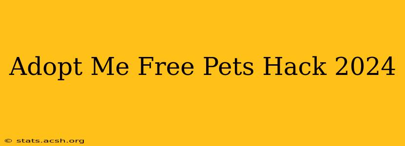 Adopt Me Free Pets Hack 2024