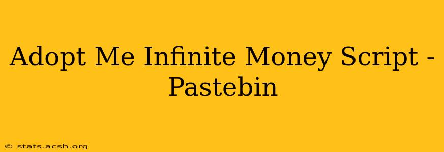 Adopt Me Infinite Money Script - Pastebin