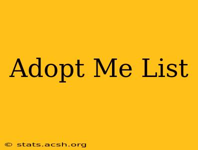 Adopt Me List