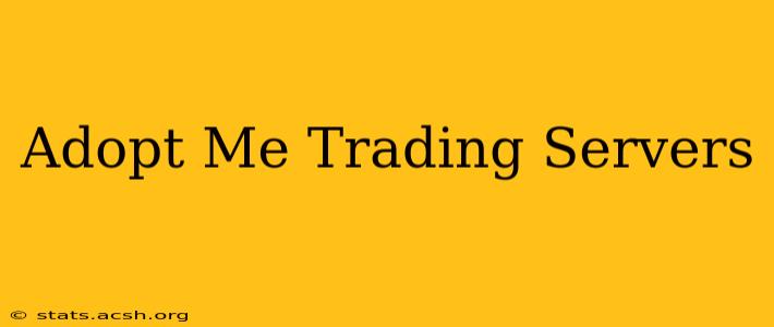 Adopt Me Trading Servers