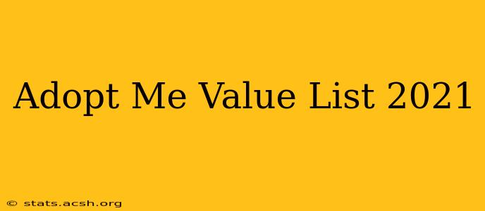 Adopt Me Value List 2021