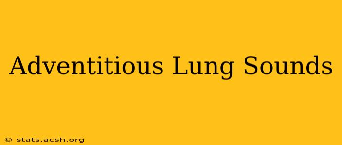 Adventitious Lung Sounds