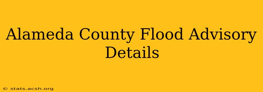 Alameda County Flood Advisory Details