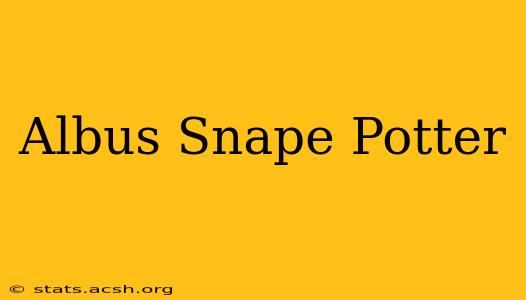 Albus Snape Potter