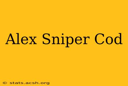 Alex Sniper Cod