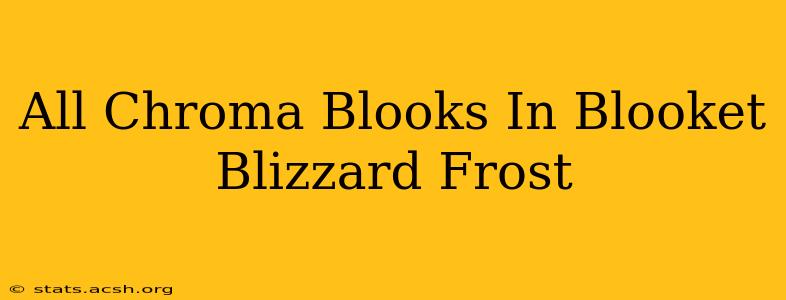 All Chroma Blooks In Blooket Blizzard Frost