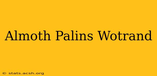 Almoth Palins Wotrand