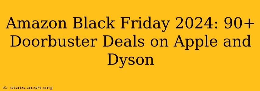 Amazon Black Friday 2024: 90+ Doorbuster Deals on Apple and Dyson