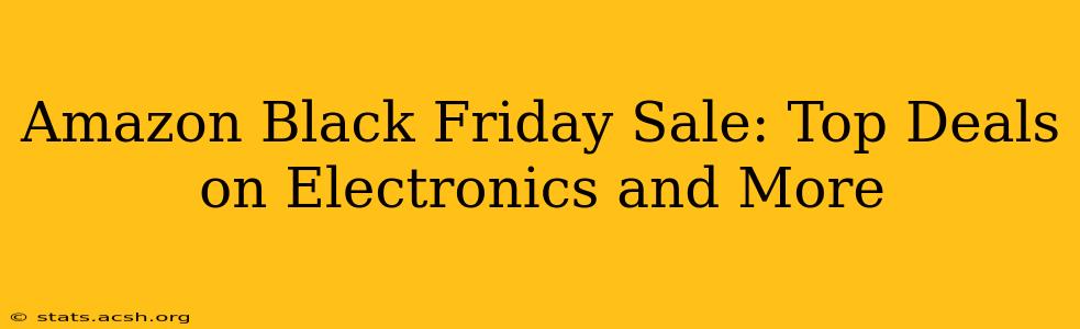 Amazon Black Friday Sale: Top Deals on Electronics and More