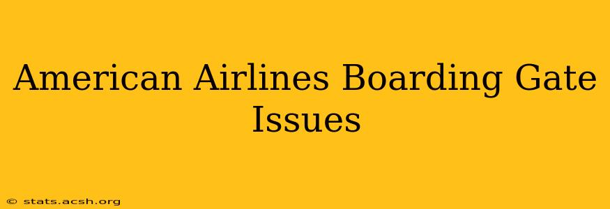 American Airlines Boarding Gate Issues