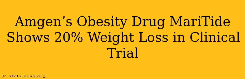 Amgen’s Obesity Drug MariTide Shows 20% Weight Loss in Clinical Trial