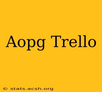 Aopg Trello