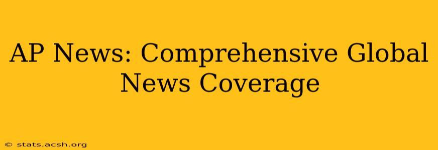 AP News: Comprehensive Global News Coverage