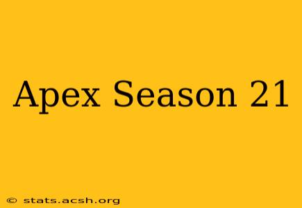 Apex Season 21