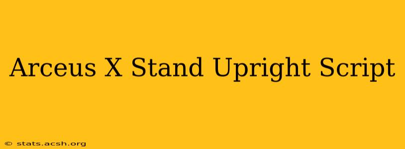 Arceus X Stand Upright Script