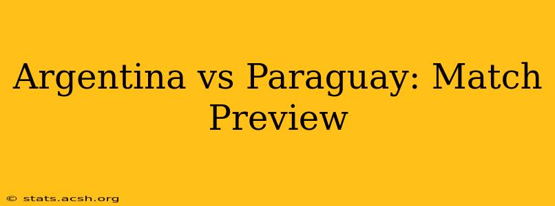 Argentina vs Paraguay: Match Preview