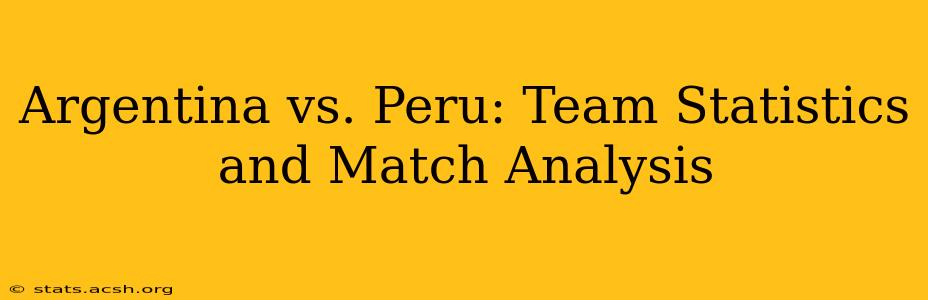 Argentina vs. Peru: Team Statistics and Match Analysis