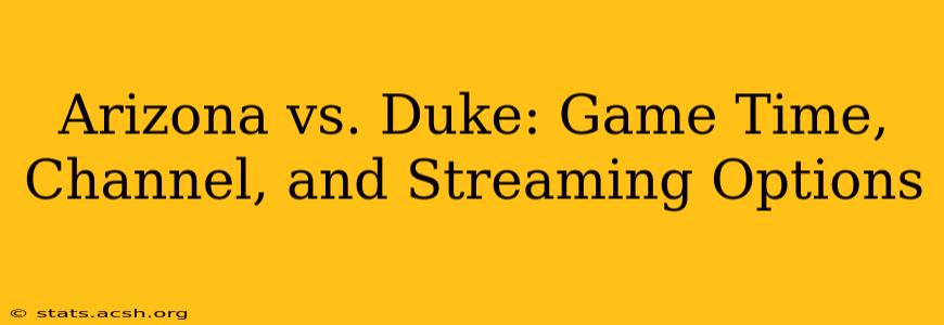 Arizona vs. Duke: Game Time, Channel, and Streaming Options