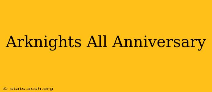 Arknights All Anniversary