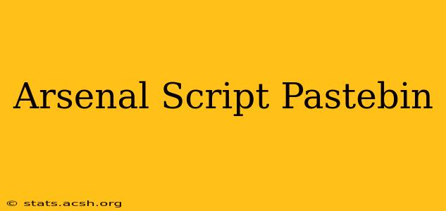 Arsenal Script Pastebin