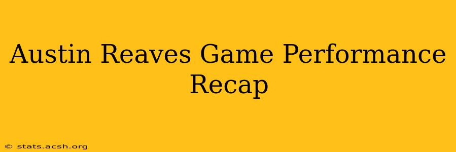 Austin Reaves Game Performance Recap