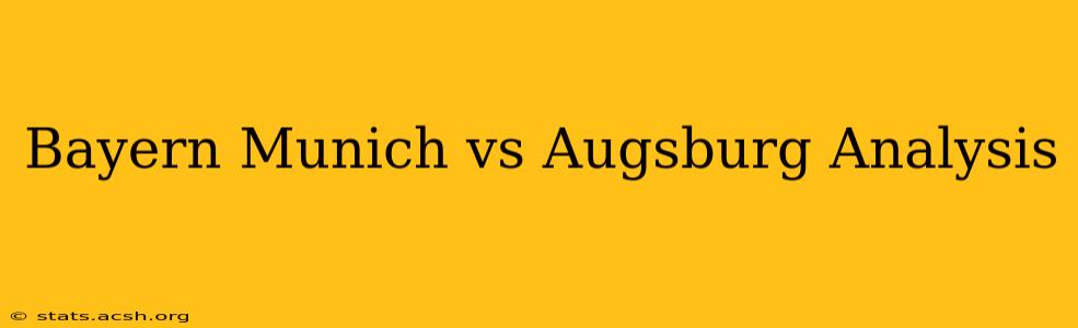 Bayern Munich vs Augsburg Analysis