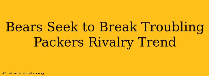 Bears Seek to Break Troubling Packers Rivalry Trend