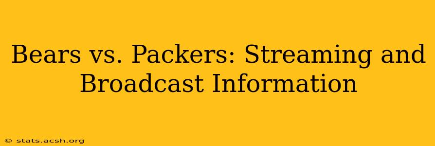 Bears vs. Packers: Streaming and Broadcast Information