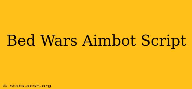 Bed Wars Aimbot Script