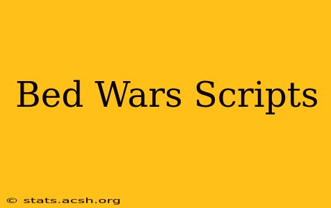 Bed Wars Scripts