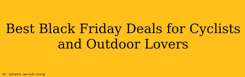 Best Black Friday Deals for Cyclists and Outdoor Lovers