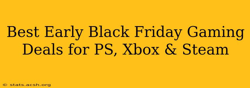 Best Early Black Friday Gaming Deals for PS, Xbox & Steam