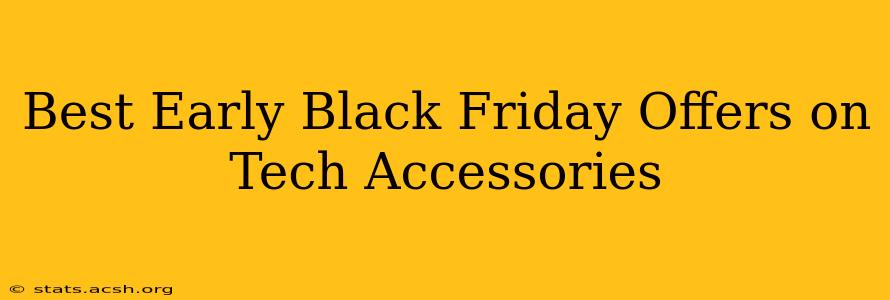 Best Early Black Friday Offers on Tech Accessories