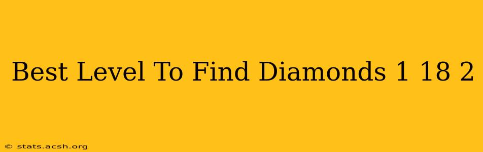 Best Level To Find Diamonds 1 18 2