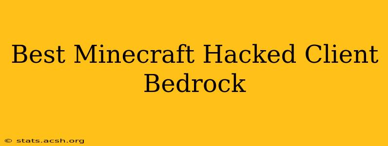 Best Minecraft Hacked Client Bedrock