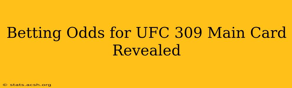 Betting Odds for UFC 309 Main Card Revealed