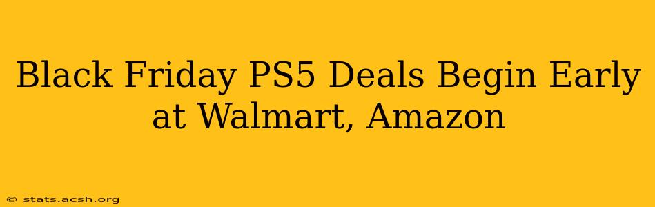 Black Friday PS5 Deals Begin Early at Walmart, Amazon