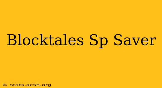 Blocktales Sp Saver