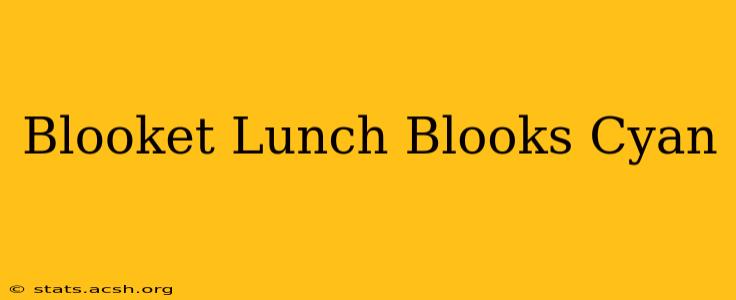 Blooket Lunch Blooks Cyan