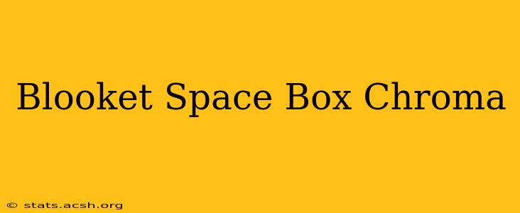 Blooket Space Box Chroma