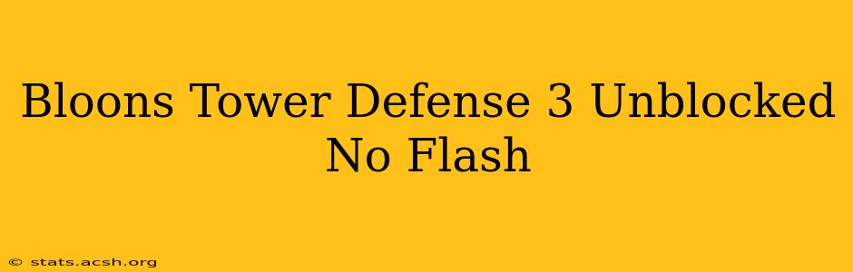 Bloons Tower Defense 3 Unblocked No Flash