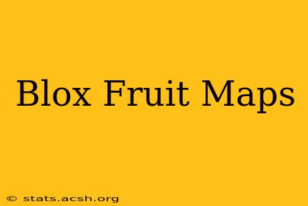 Blox Fruit Maps