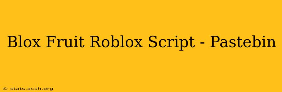 Blox Fruit Roblox Script - Pastebin