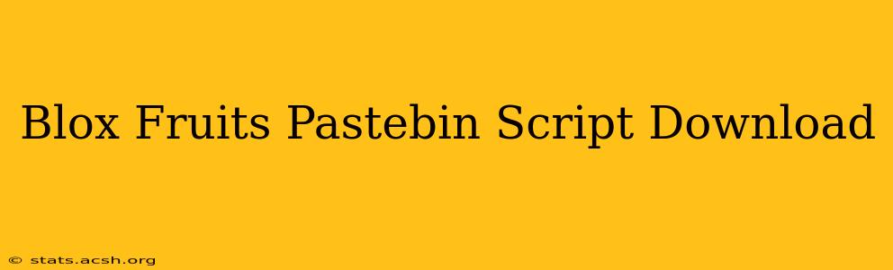 Blox Fruits Pastebin Script Download